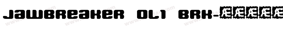 Jawbreaker OL1 BRK字体转换